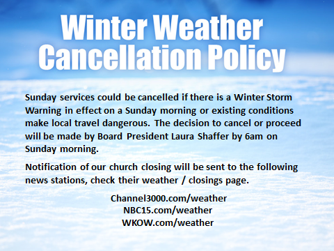 Sunday Services could be cancelled if there is a winter storm.